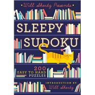 Will Shortz Presents Sleepy Sudoku 200 Easy to Hard Puzzles