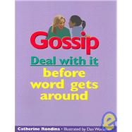 Gossip: Deal With It Before Word Gets Around