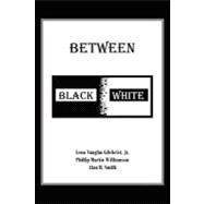 Between Black and White