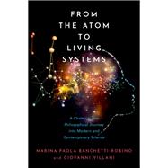From the Atom to Living Systems A Chemical and Philosophical Journey Into Modern and Contemporary Science