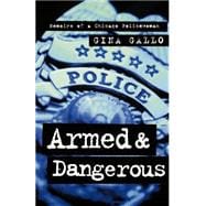 Armed and Dangerous Memoirs of a Chicago Policewoman