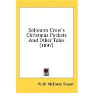 Solomon Crow's Christmas Pockets And Other Tales