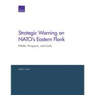 Strategic Warning on NATO’s Eastern Flank Pitfalls, Prospects, and Limits