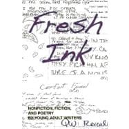 Fresh Ink: Nonfiction, Fiction, and Poetry by Young Adult Writers