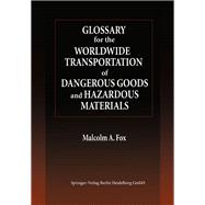 Glossary for the Worldwide Transportation of Dangerous Goods and Hazardous Materials