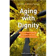 Aging with Dignity Innovation and Challenge in Sweden – The Voice of Elder Care Professionals
