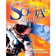 Houghton Mifflin Harcourt Social Studies : Student Edition Grade 6 US: Civil War to Present 2012