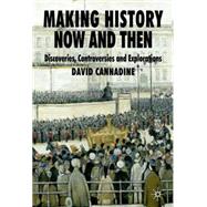 Making History Now and Then