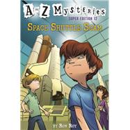 A to Z Mysteries Super Edition #12: Space Shuttle Scam