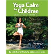 Yoga Calm for Children Educating Heart, Mind, and Body