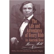 The Life and Adventures of Henry Bibb