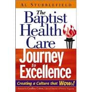 The Baptist Health Care Journey to Excellence Creating a Culture that WOWs!