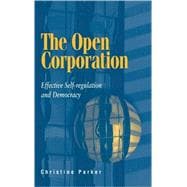 The Open Corporation: Effective Self-regulation and Democracy