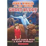 Ghost Buddy #4: Always Dance with a Hairy Buffalo - Library Edition