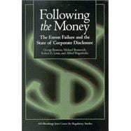 Following the Money The Enron Failure and the State of Corporate Disclosure
