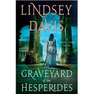 The Graveyard of the Hesperides A Flavia Albia Novel