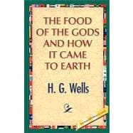 The Food of the Gods and How It Came to Earth