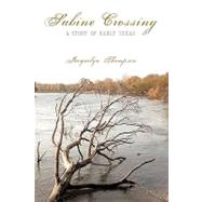 Sabine Crossing : A Story of Early Texas