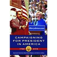 Campaigning for President in America, 1788-2016