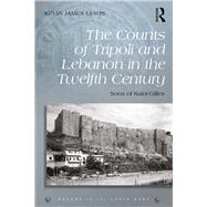 The Counts of Tripoli and Lebanon in the Twelfth Century: Sons of Saint-Gilles