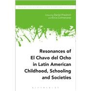 Resonances of El Chavo del Ocho in Latin American Childhood, Schooling and Societies