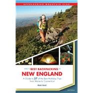 AMC's Best Backpacking in New England A Guide To 37 Of The Best Multiday Trips From Maine To Connecticut