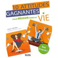 10 attitudes gagnantes pour réussir dans la vie