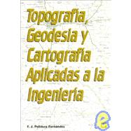 Topografia, Geodesia y Cartografia Aplicadas a la Ingenieria: Problemas Resueltos Ajustados Por Minimos Cuadrados