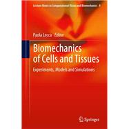 Biomechanics of Cells and Tissues