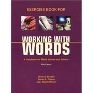 Exercise Book for Working with Words : A Handbook for Media Writers and Editors