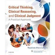 Critical Thinking, Clinical Reasoning, and Clinical Judgment: A Practical Approach