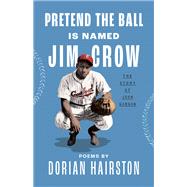Pretend the Ball Is Named Jim Crow