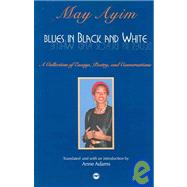 Blues in Black and White: A Collection of Essays, Poetry and Conversations