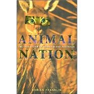 Animal Nation The True Story of Animals and Australia