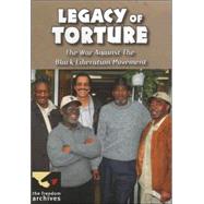 Legacy of Torture: The War Against the Black Liberation Movement