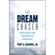 The Dream Chaser If You Don't Build Your Dream, Someone Will Hire You to Help Build Theirs