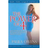 The Power of 4: Your Ultimate Guide Guaranteed to Change Your Body and Transform Your Life