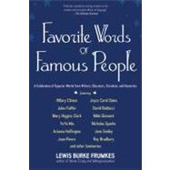 Favorite Words of Famous People A Celebration of Superior Words from Writers, Educators, Scientists, and Humorists