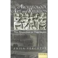 Archaeology, Art and Religion New Perspectives on Vijayanagara