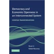 Democracy and Economic Openness in an Interconnected System: Complex transformations