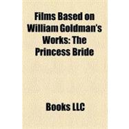 Films Based on William Goldman's Works : The Princess Bride, Marathon Man, Magic, Soldier in the Rain, No Way to Treat a Lady