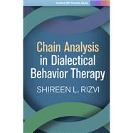 Chain Analysis in Dialectical Behavior Therapy,9781462538904