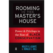 Rooming in the Master's House: Power and Privilege in the Rise of Black Conservatism