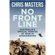 No Front Line Australian Special Forces at War in Afghanistan,9781760528904