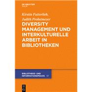 Diversity Management Und Interkulturelle Arbeit in Bibliotheken