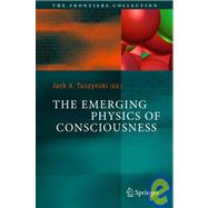 The Emerging Physics of Consciousness