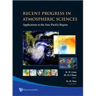 Recent Progress In Atmospheric Sciences: Applications to the Asia-pacific Region