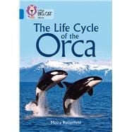 Collins Big Cat – The Life Cycle of the Orca Band 16/Sapphire