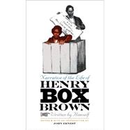 Narrative of the Life of Henry Box Brown, Written by Himself