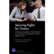 Securing Rights for Victims A Process Evaluation of the National Crime Victim Law Institute's Victims' Rights Clinics
